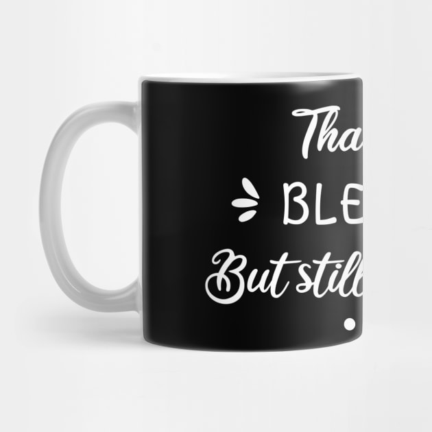 Thankful blessed but still a hot mess busy mom gift idea by CuTeGirL21